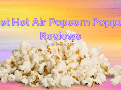 Best Hot Air Popcorn Poppers Review