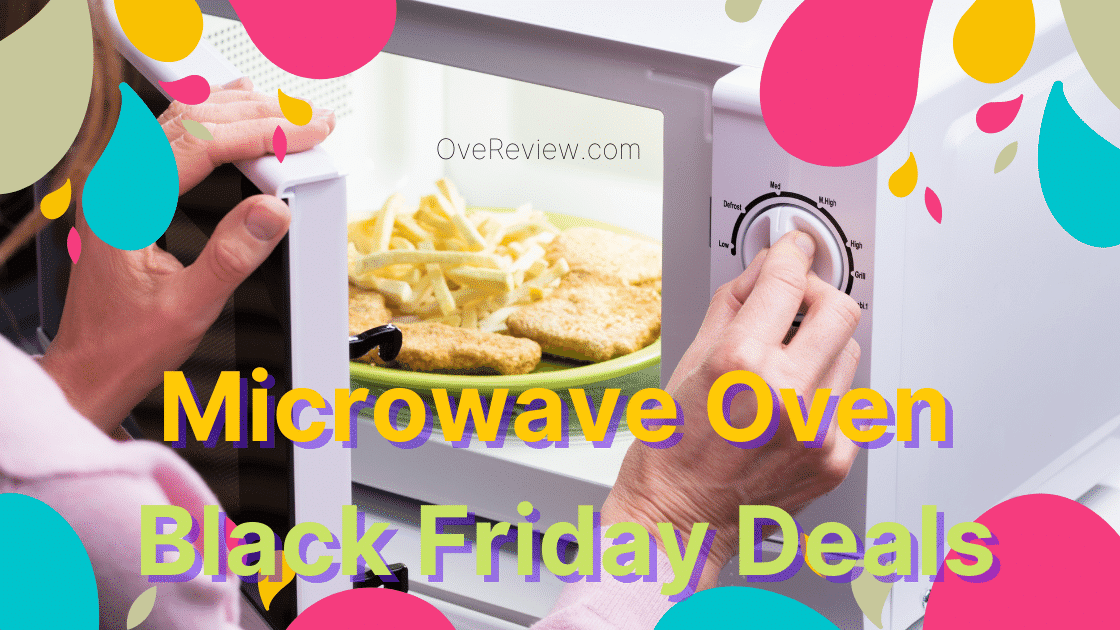 Top 10 Microwave Oven Black Friday Deals 2020