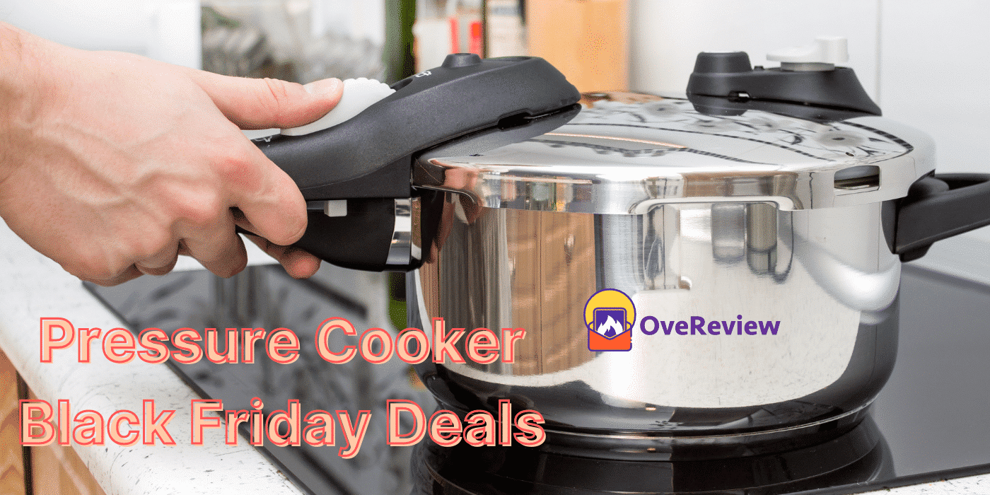 Pressure Cooker Black Friday Deals, Sales, and Ads 2022 OveReview