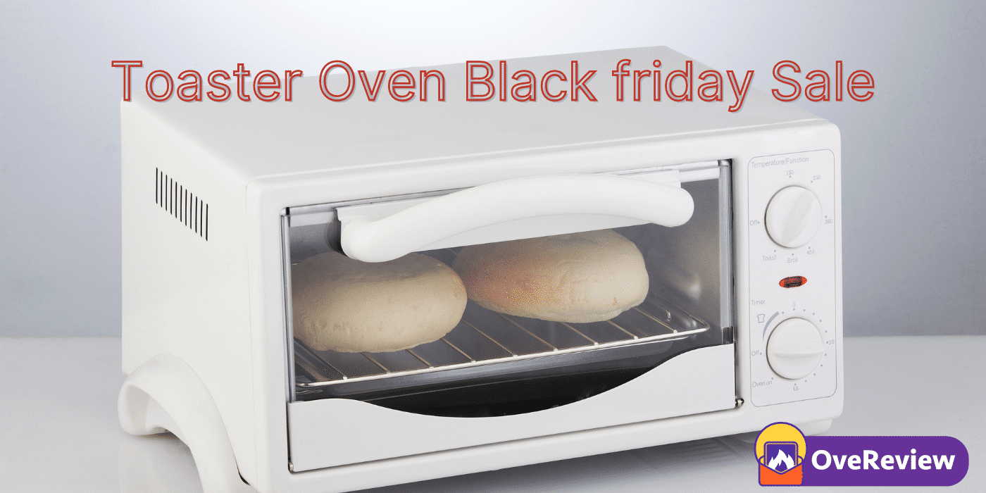 Toaster Oven Black Friday Deals 2022, Sales, and Ads OveReview