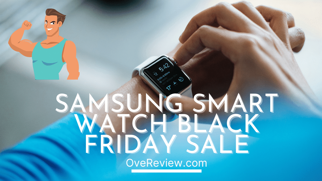 20 Best Samsung smart watch black Friday 2022 Deals and sales OveReview