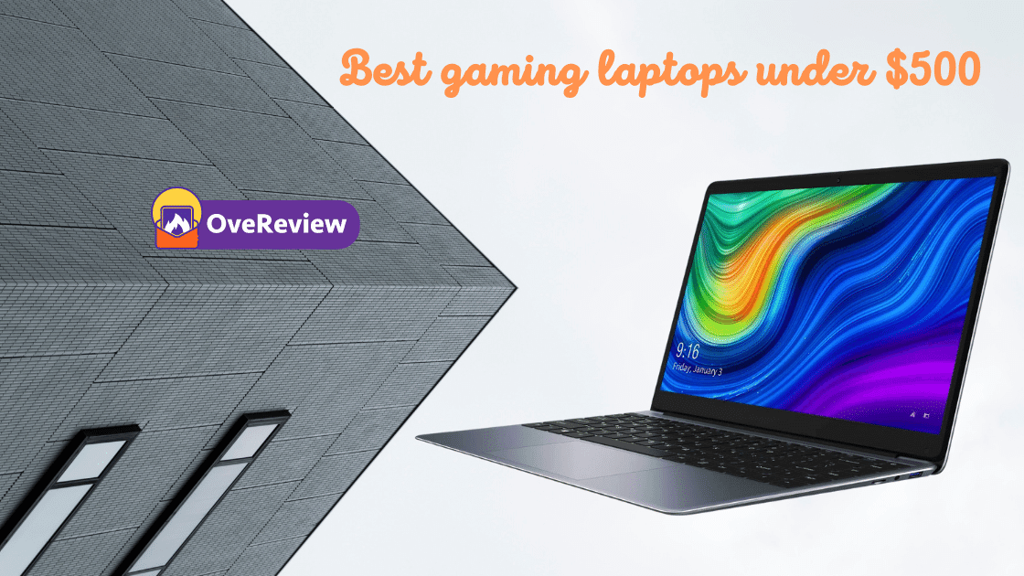 15 Best gaming laptops under 500 reviews, buying guide OveReview