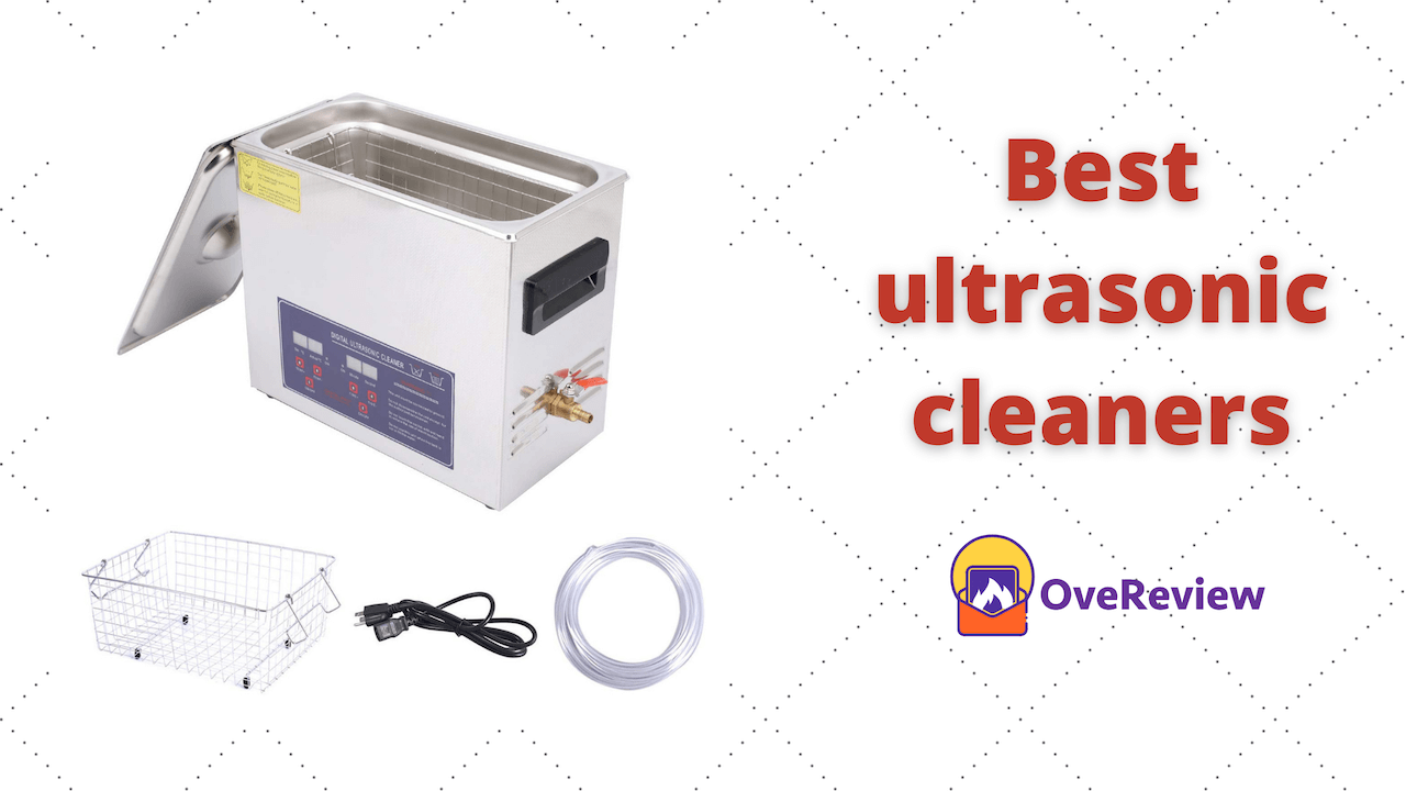 15 Best Ultrasonic cleaners Buyer’s guide OveReview