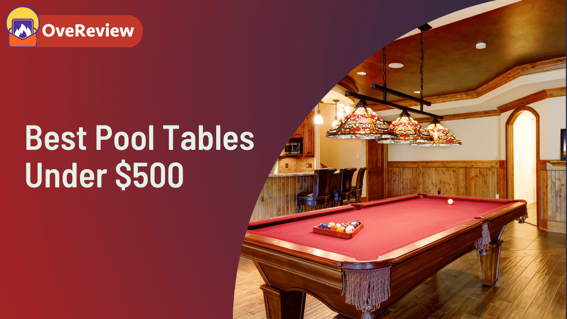 Top 15 Best Pool Tables Under 500 in 2022 Buying Guide OveReview